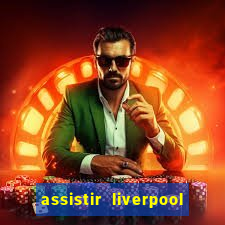 assistir liverpool x manchester city ao vivo futemax